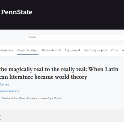 From the Magically Real to the Really Real: When Latin American Literature Became World Theory.